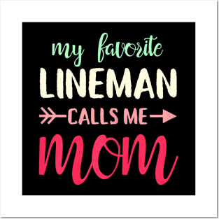 My favorite lineman calls me mom for Lineman's Mom Posters and Art